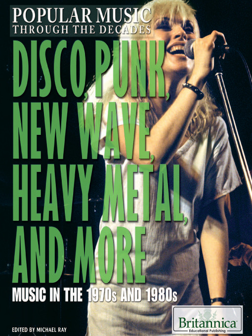 Title details for Disco, Punk, New Wave, Heavy Metal, and More by Britannica Educational Publishing - Available
